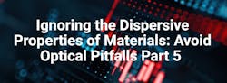 Avoid Optical Pitfalls Part 5